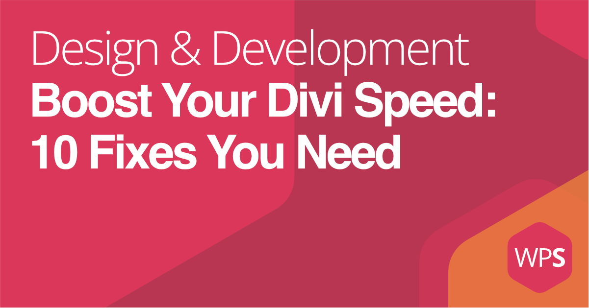 10 Common Divi Performance Issues and How to Speed Up Your Site