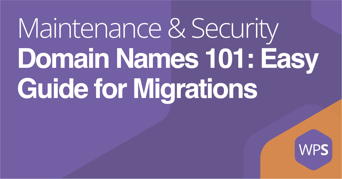 How Domain Names Work: A Non-Technical Guide for Site Migrations